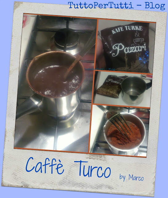 CAFFÈ TURCO/ALBANESE/SERBO O COMEDIRSIVOGLIA, COMUNQUE CAFFÈ CON “FONDO”