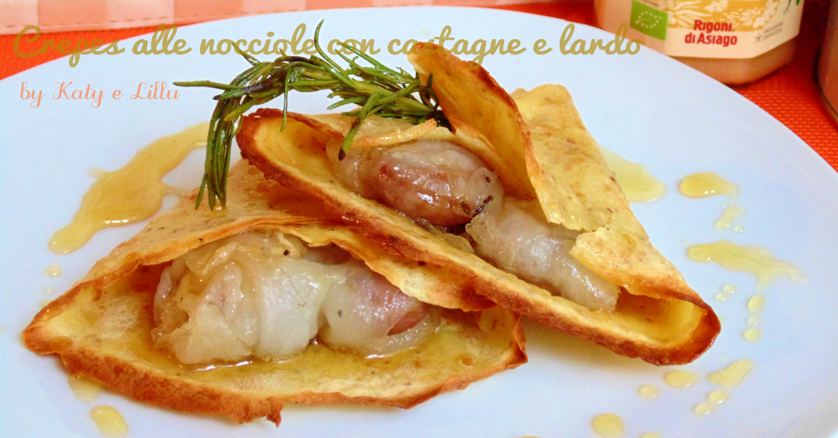 Crepes alle nocciole con castagne e lardo