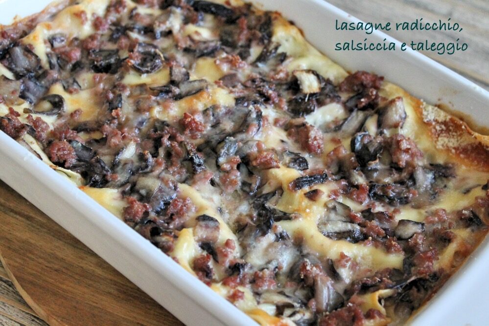 Lasagne radicchio salsiccia e taleggio
