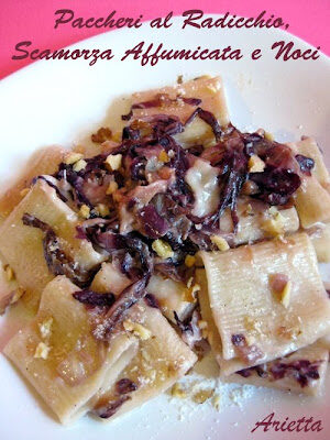 Paccheri al radicchio, scamorza affumicata e noci