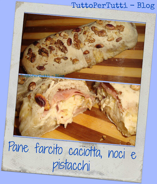 PANE FARCITO CACIOTTA, NOCI E PISTACCHI