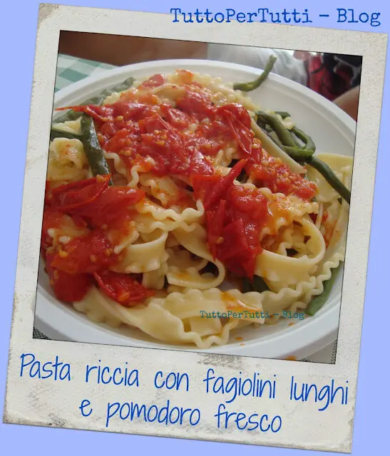 PASTA RICCIA CON FAGIOLINI LUNGHI E POMODORO FRESCO by Zia Chiara