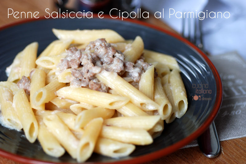 Penne salsiccia e parmigiano, ricetta facile