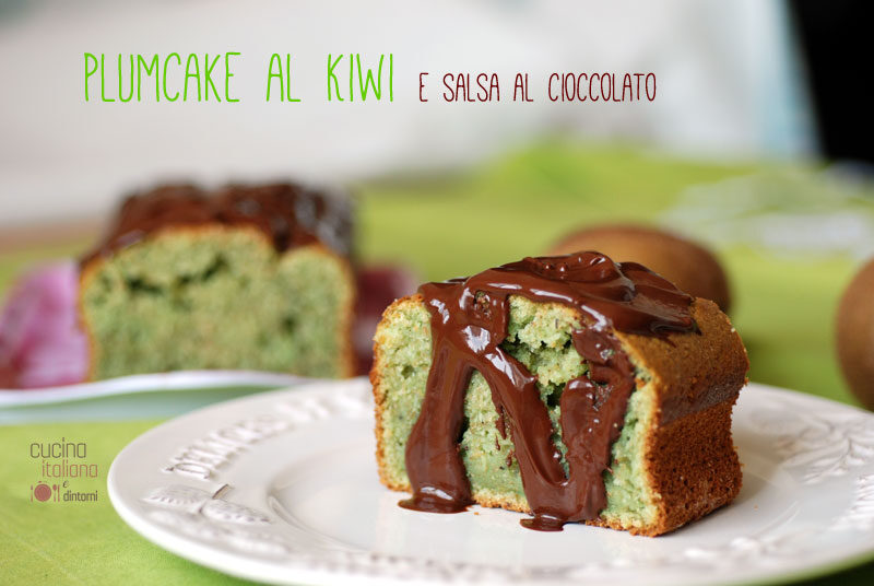 Plumcake al kiwi con salsa al cioccolato fondente