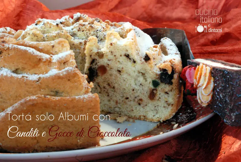Torta solo albumi con canditi e gocce di cioccolato