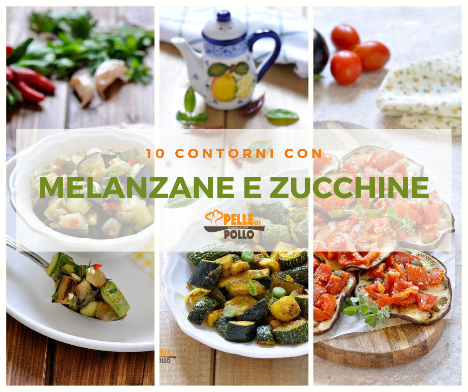 10 contorni con melanzane e zucchine