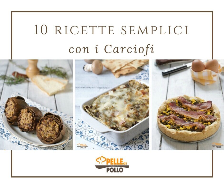 10 ricette semplici con i carciofi