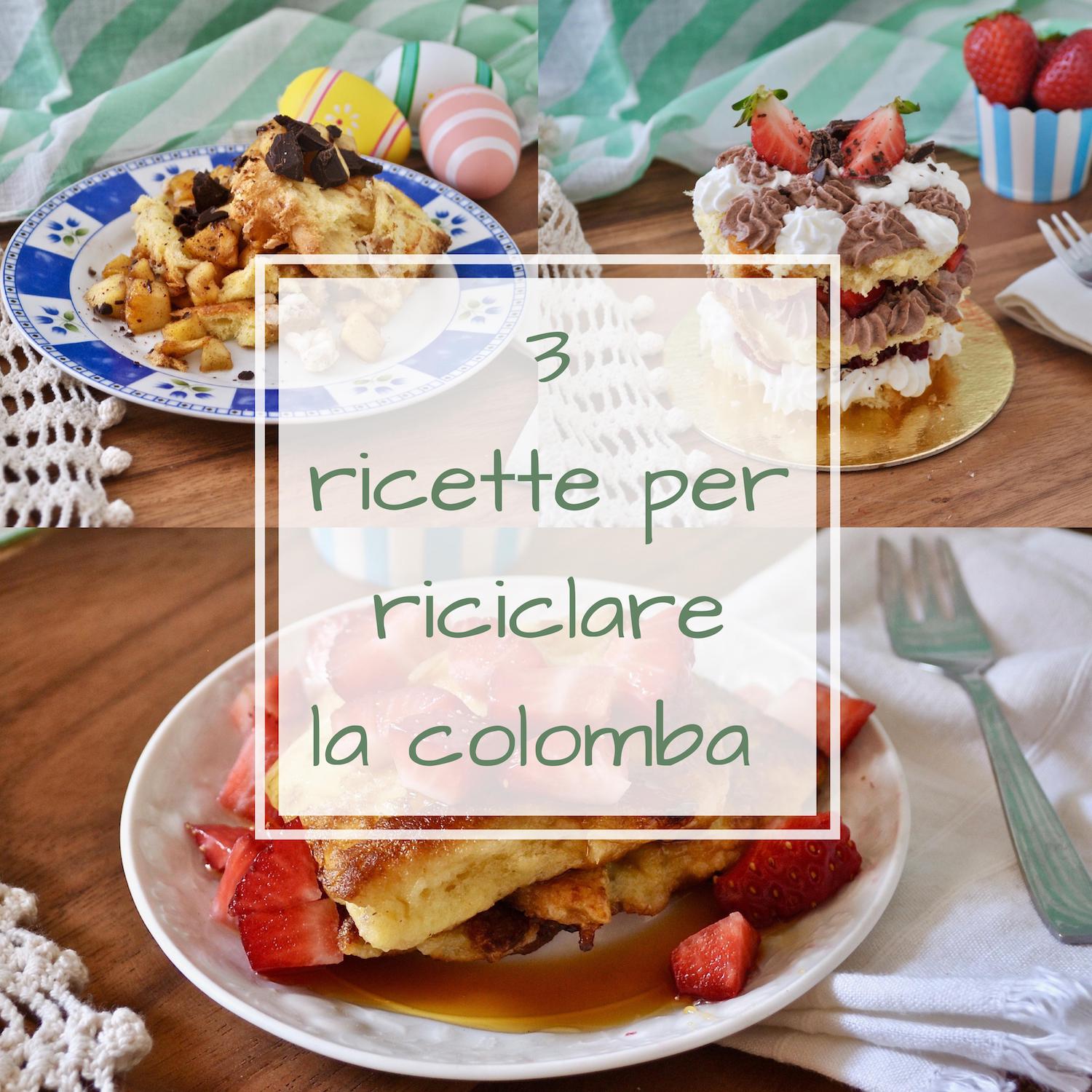 3 modi per riciclare la colomba di pasqua