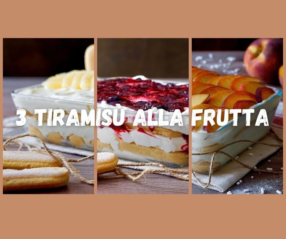 3 tiramisù alla frutta