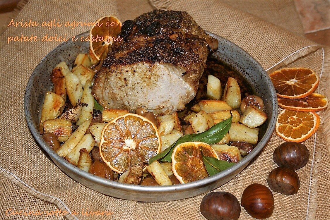 Arista agli agrumi con patate dolci e castagne
