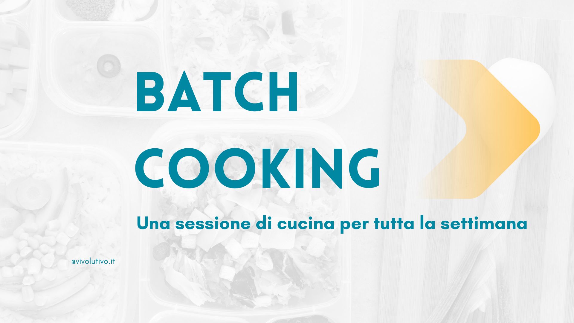 Batch cooking: come risparmiare tempo in cucina più alcuni esempi