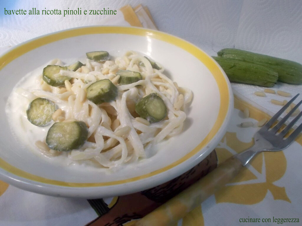 Bavette alla ricotta pinoli e zucchine