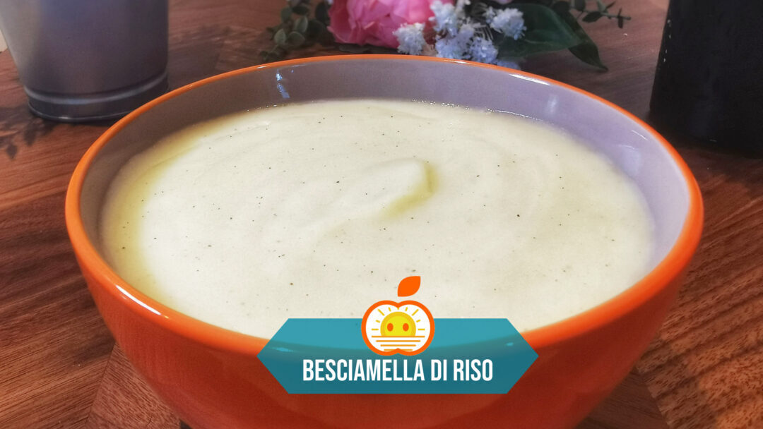 Besciamella di riso senza glutine e lattosio