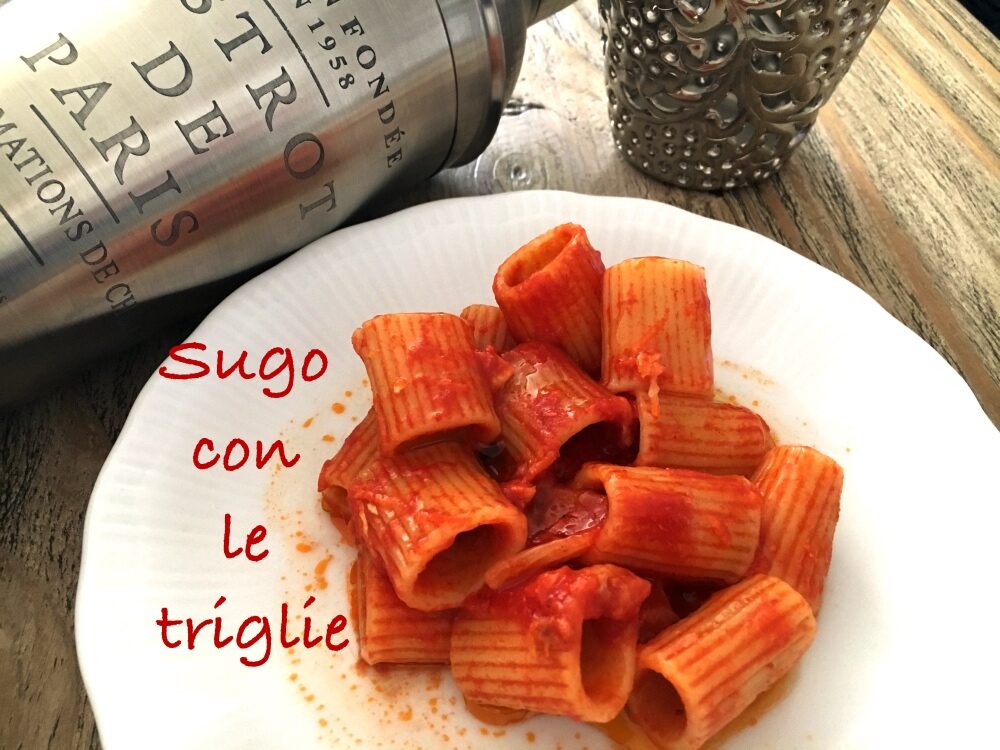 Buono il sugo con le triglie! oggi si mangia pesce!