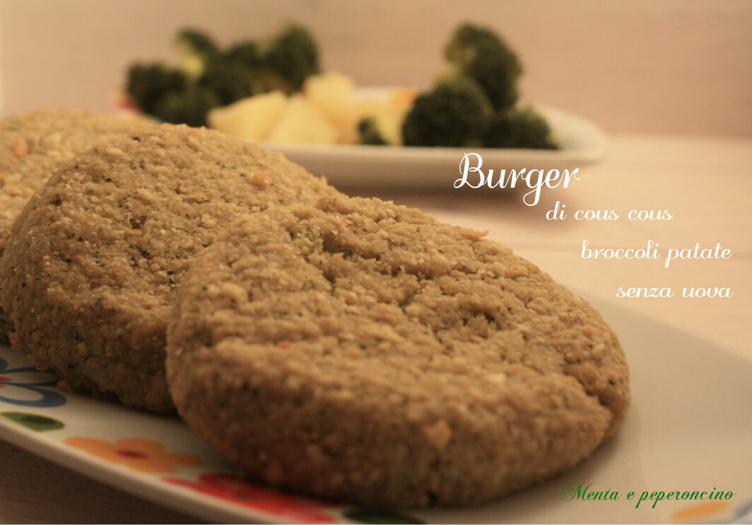 Burger di cous cous broccoli e patate senza uova