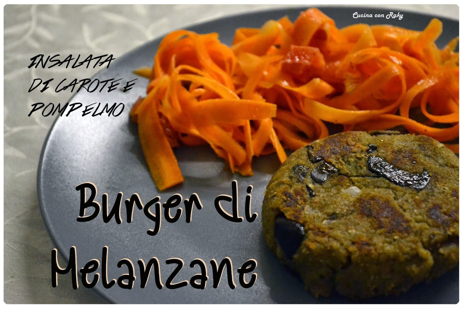BURGER DI MELANZANE vegetariano & INSALATA DI CAROTE