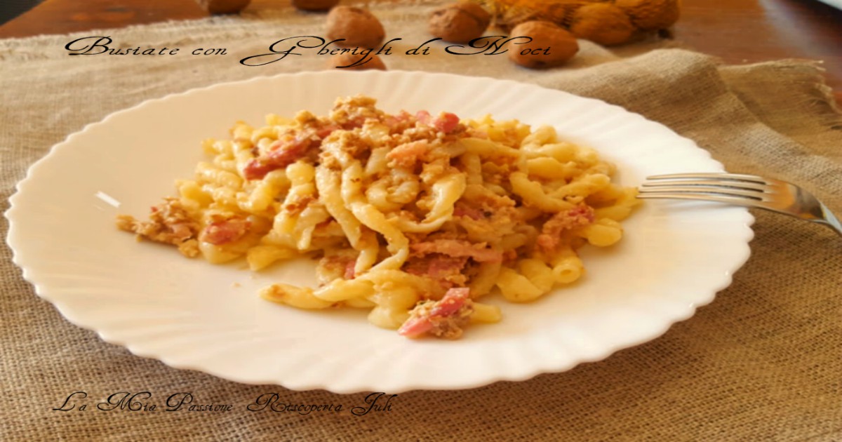 Busiate con gherigli di noci