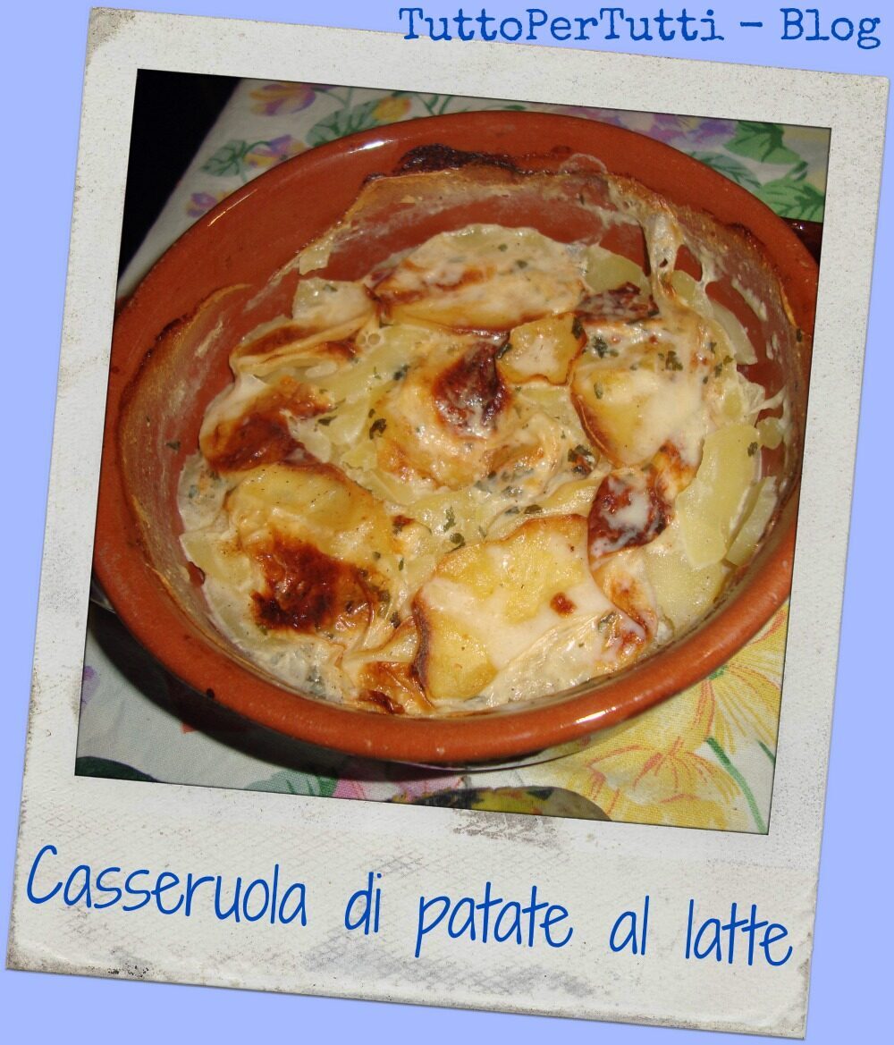 CASSERUOLA DI PATATE AL LATTE