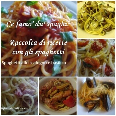 Ce famo’ du’ spaghi? raccolta di ricette con gli spaghetti
