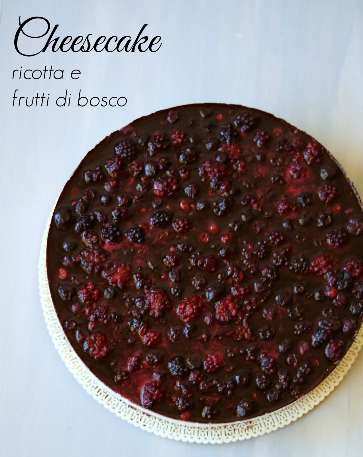 Cheesecake alla ricotta e frutti di bosco