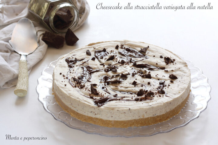 Cheesecake stacciatella variegata alla nutella