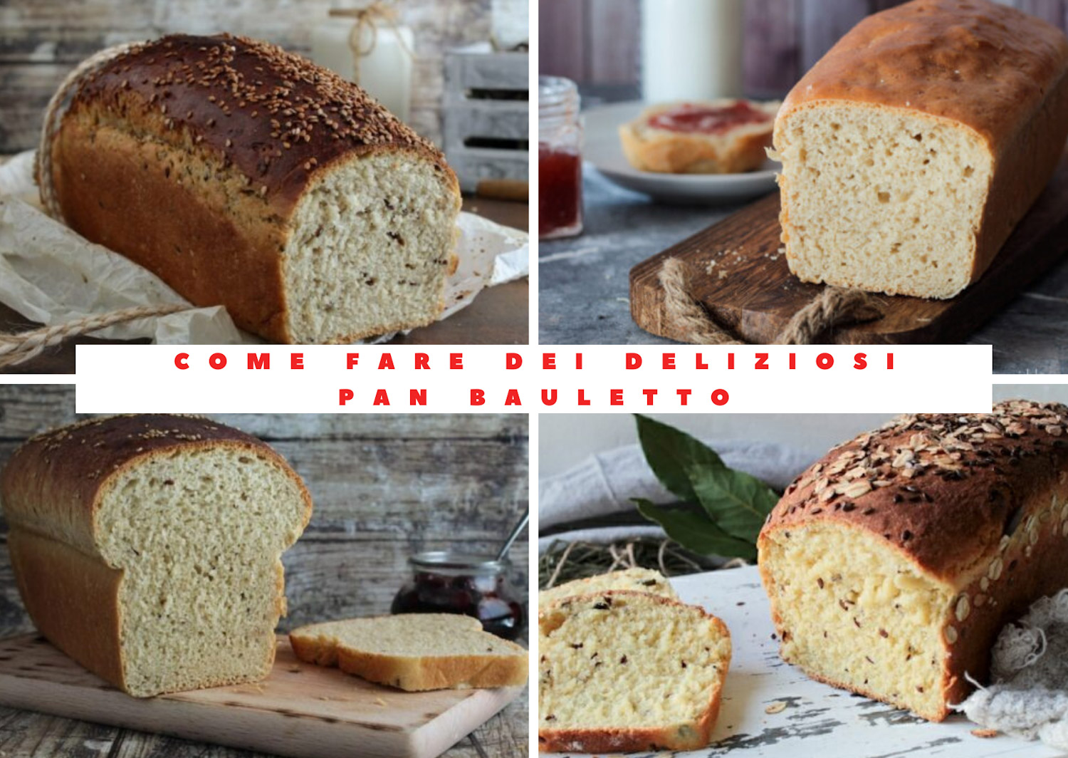 Come fare dei deliziosi pan bauletto