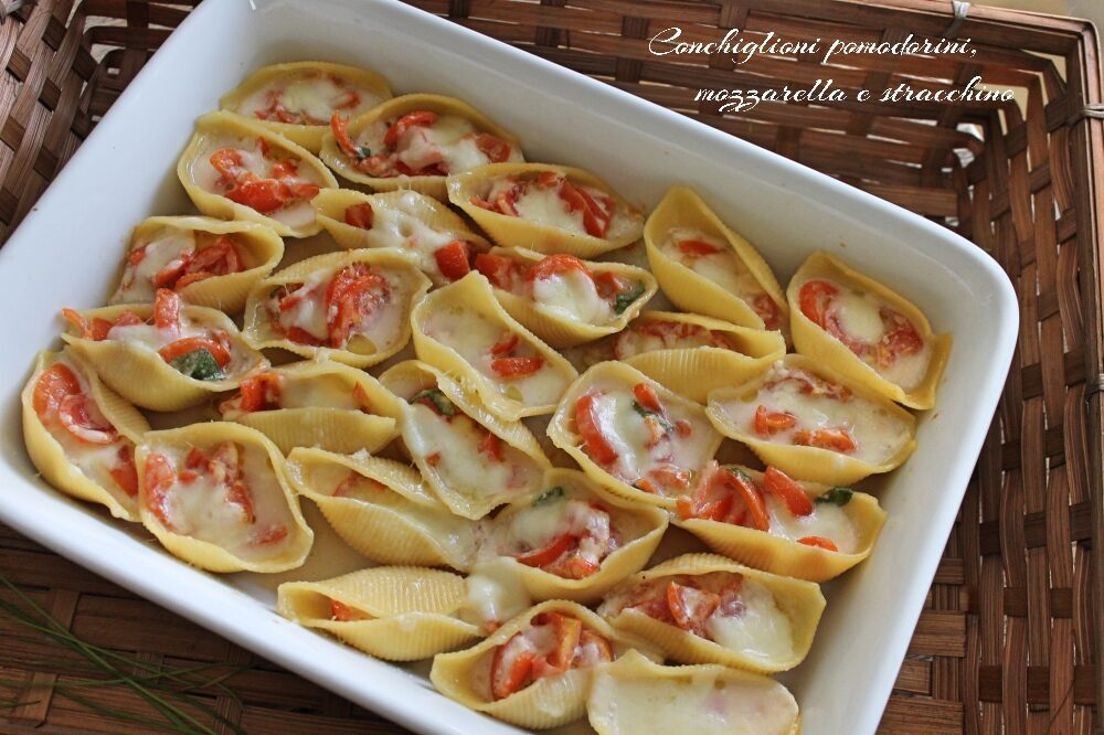 Conchiglioni pomodorini, mozzarella e stracchino