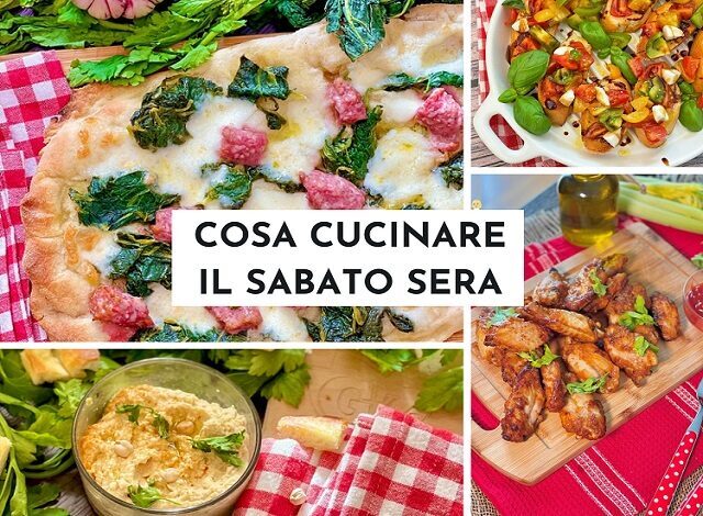 Cosa cucinare il sabato sera se non hai voglia di uscire