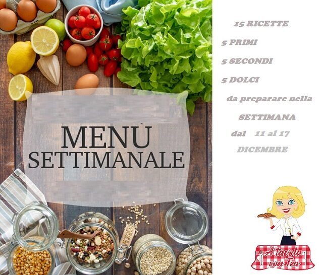Cosa cucinare per la settimana dal 11 al 17 dicembre