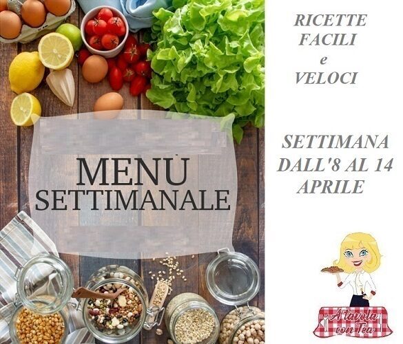 Cosa cucinare per la settimana dal 8 al 14 aprile