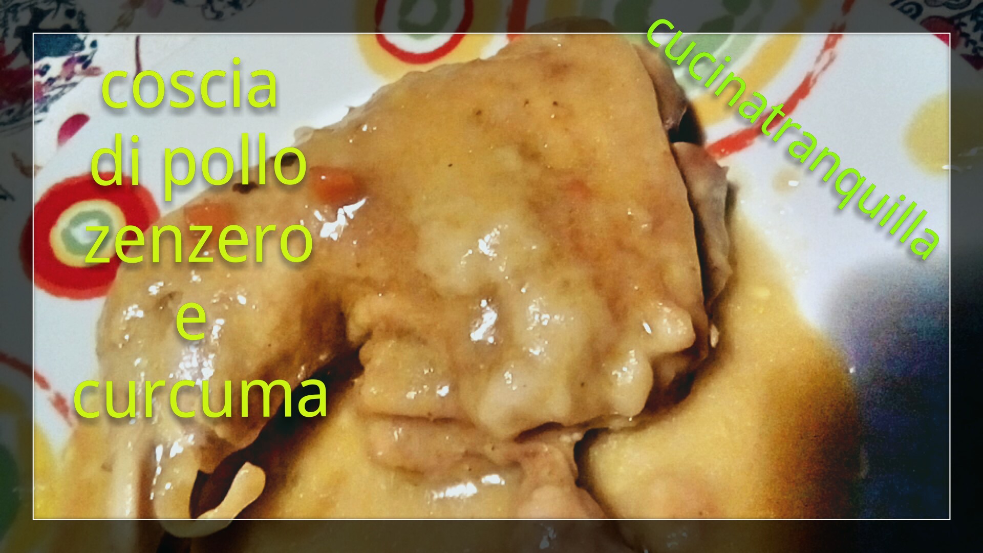 Coscia di pollo zenzero e curcuma