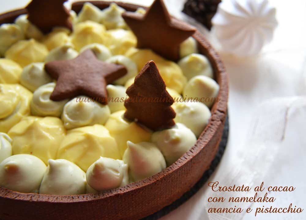 Crostata al cacao namelaka arancia e pistacchio