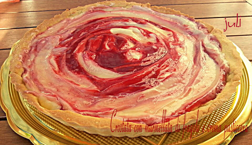 Crostata con marmellata di fragole e crema pasticcera