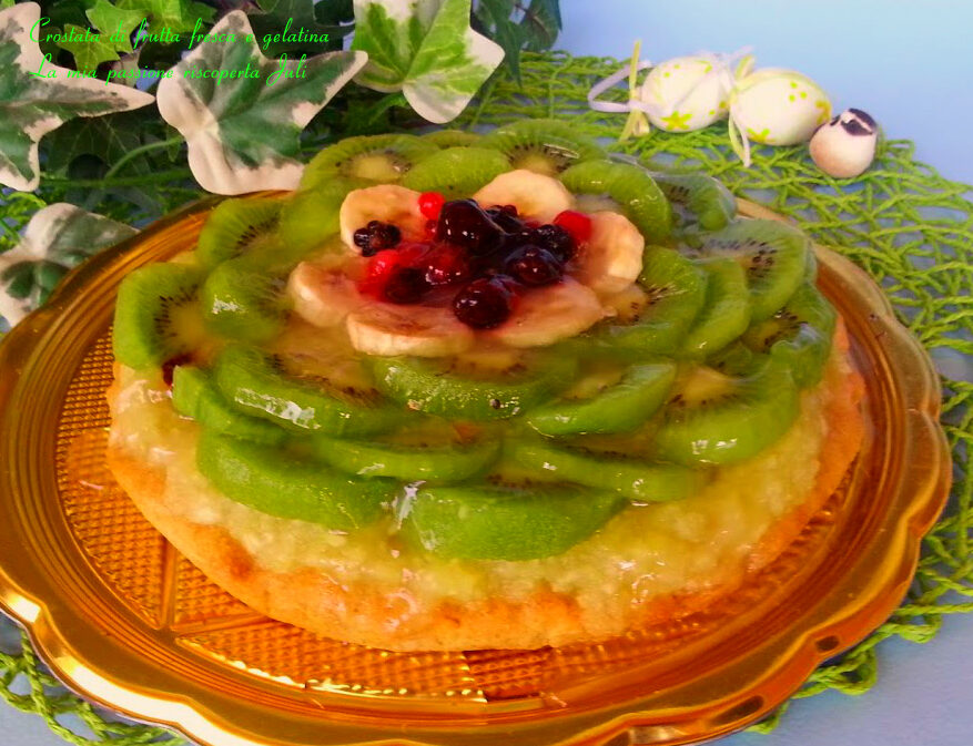 Crostata di frutta fresca e gelatina