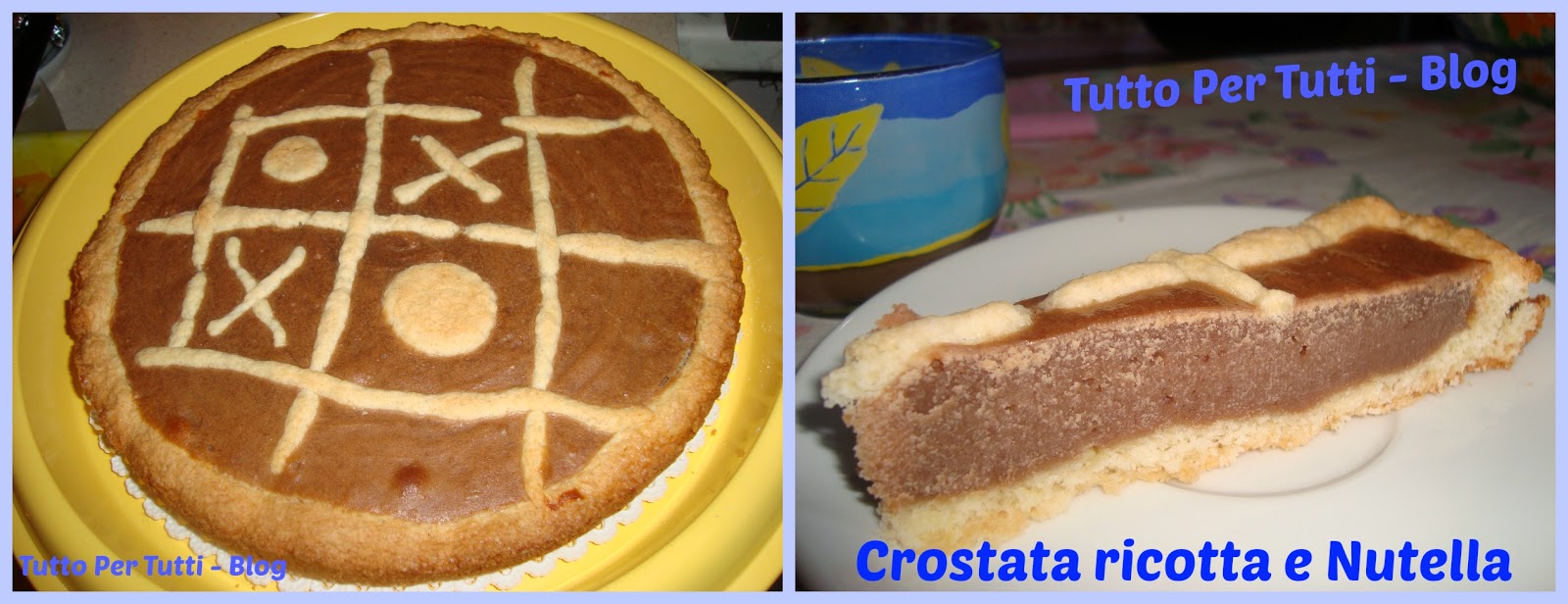 CUCINA – DOLCI – CROSTATA RICOTTA E NUTELLA