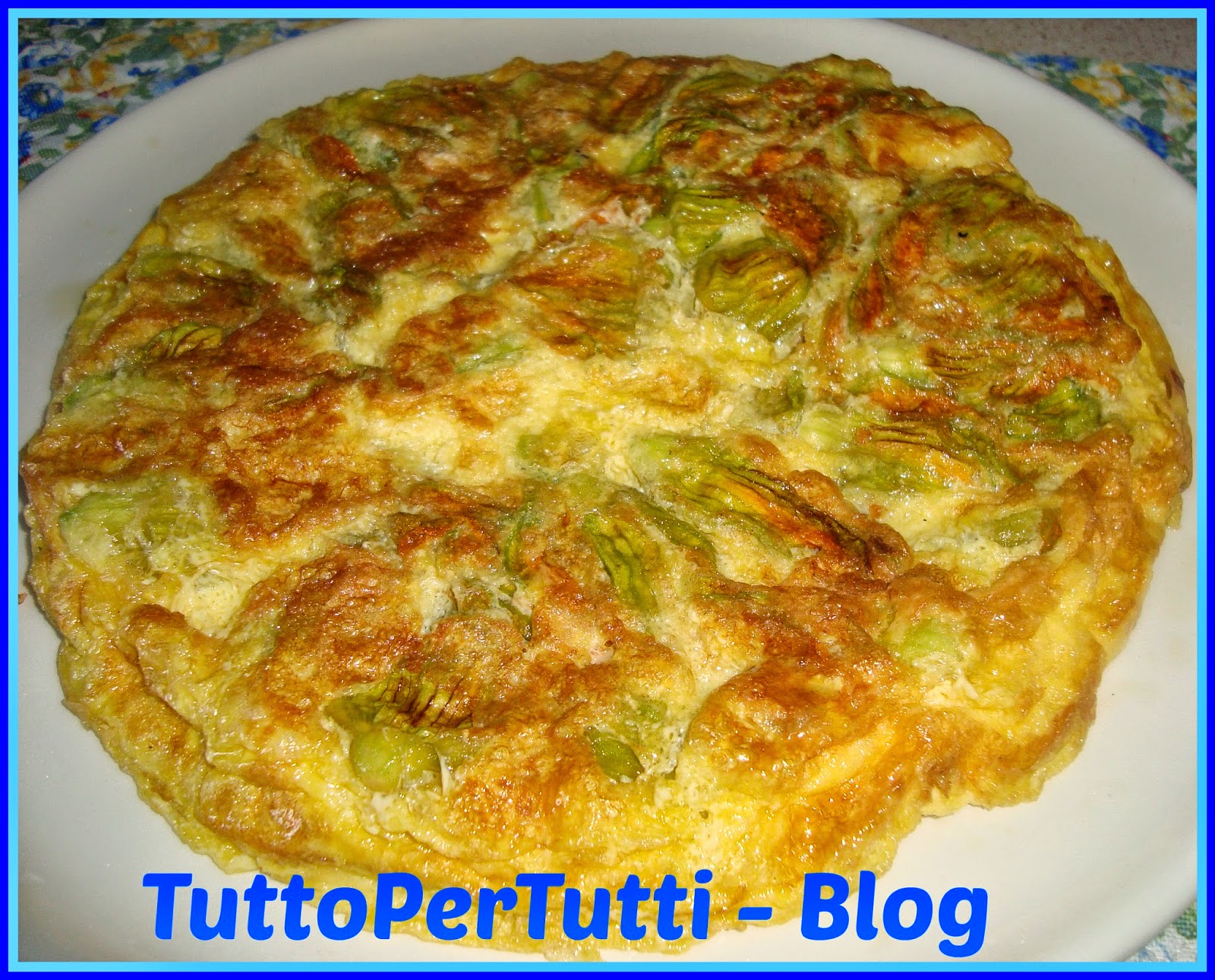 Cucina – secondo piatto – frittatona di fiori di zucca