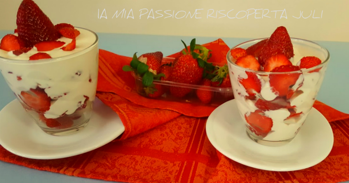 Dessert fragole panna e mascarpone