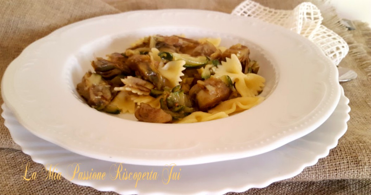 Farfalle con carciofi e zucchina