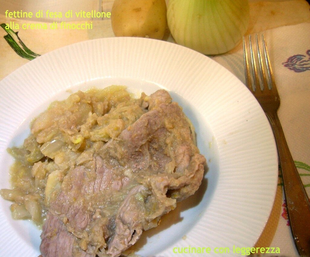 Fettine di fesa di vitellone alla crema di finocchi