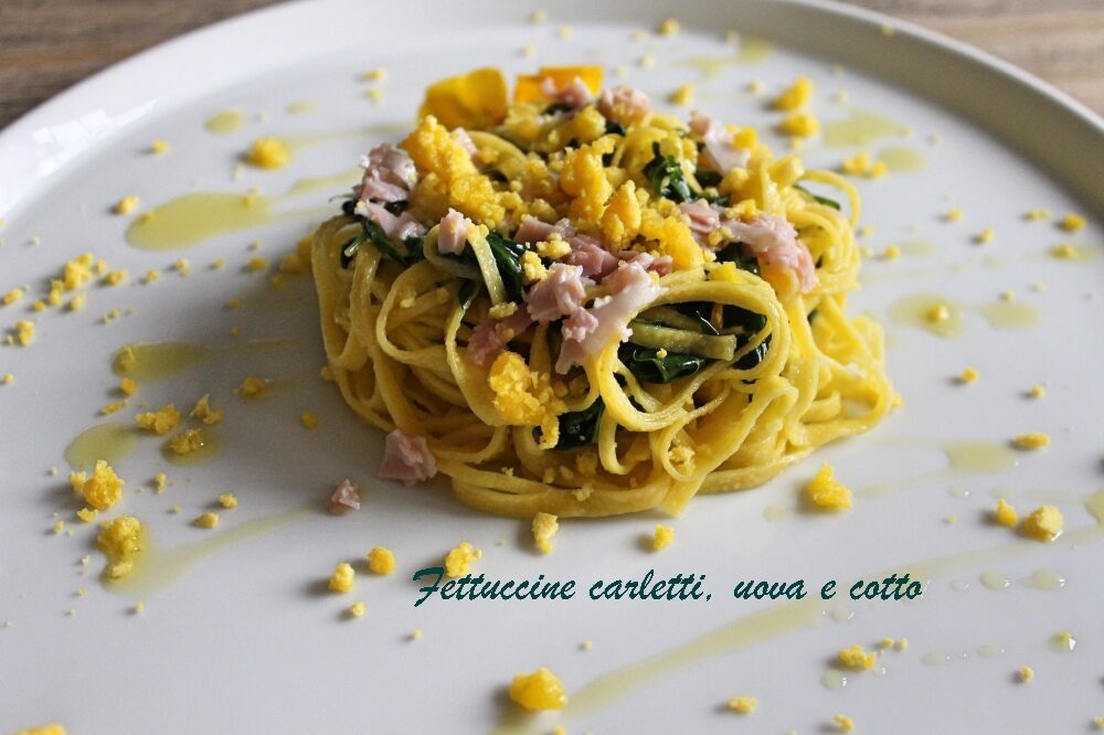Fettuccine ai carletti, cotto e uova