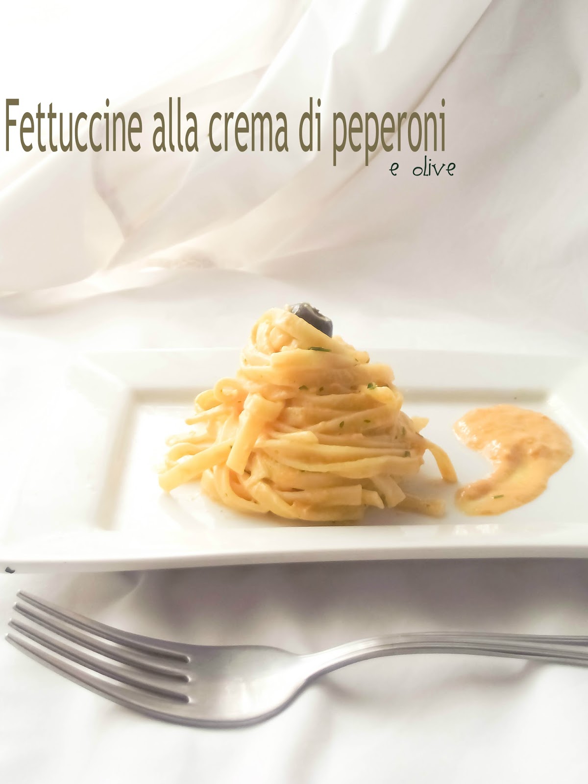Fettuccine alla crema di peperoni ed olive e confessioni di una blogger