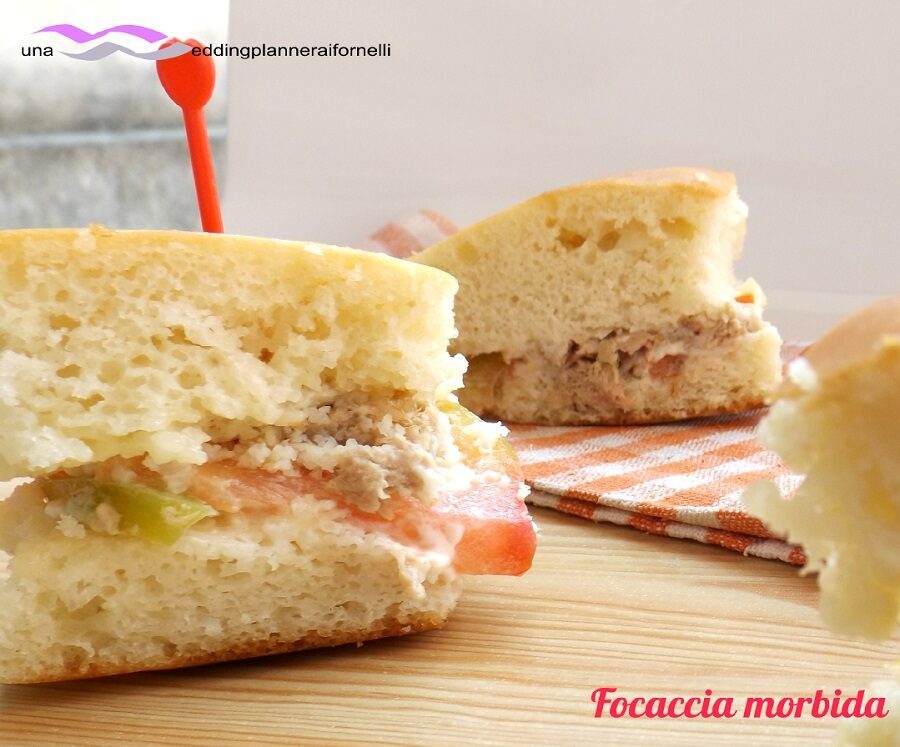 Focaccia morbida farcita | una wedding planner ai fornelli