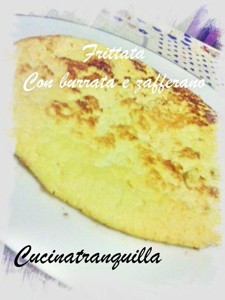Frittata con burrata e zafferano