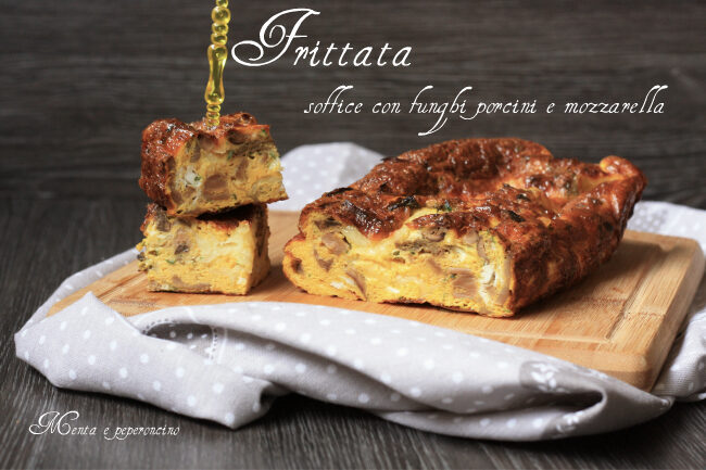 Frittata soffice con funghi porcini e mozzarella