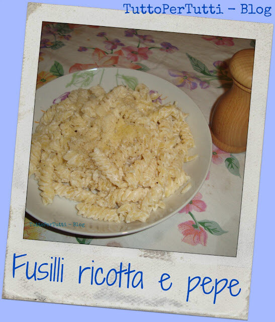 FUSILLI RICOTTA E PEPE