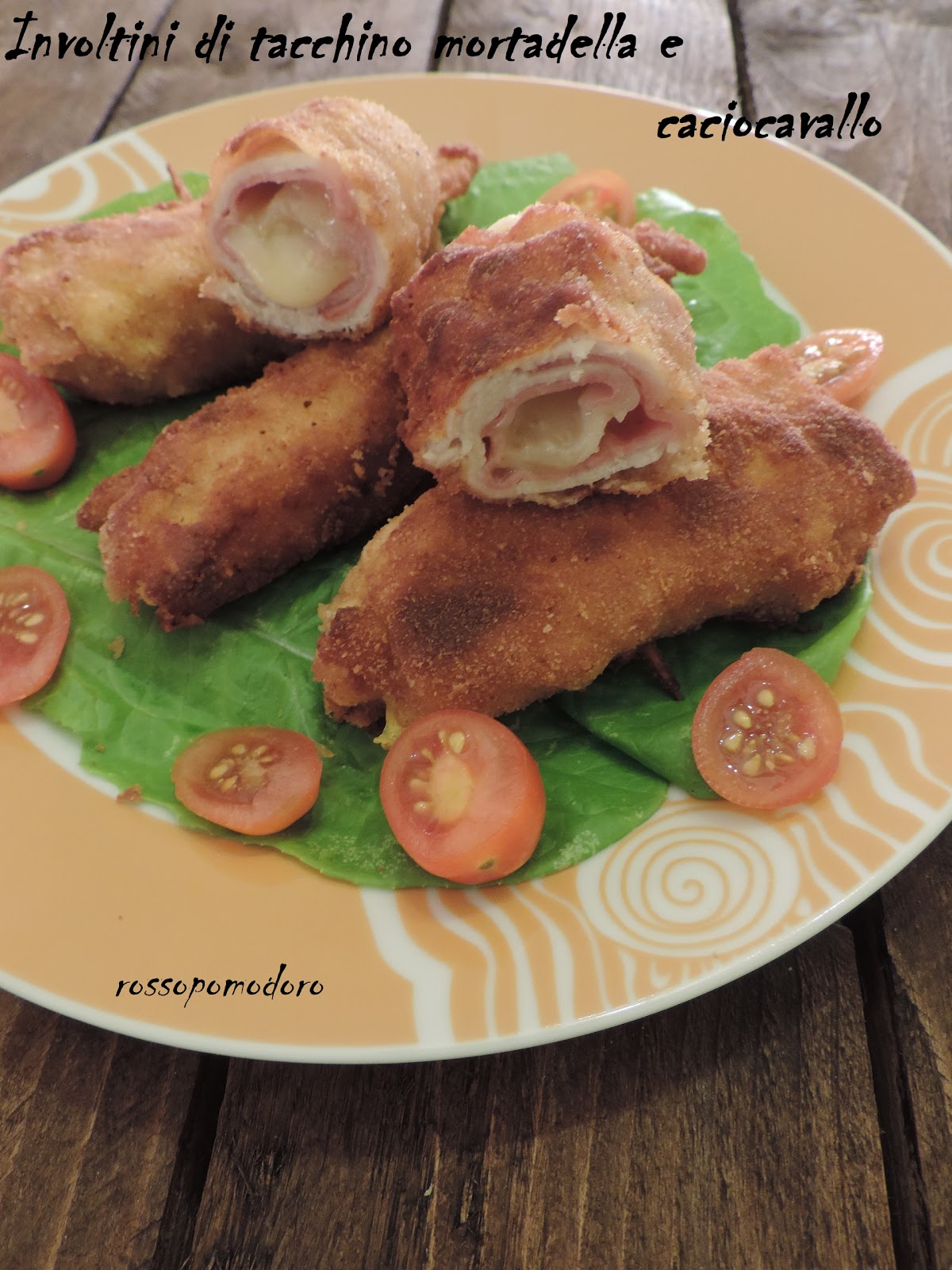 Involtini di tacchino con mortadella e caciocavallo affumicato