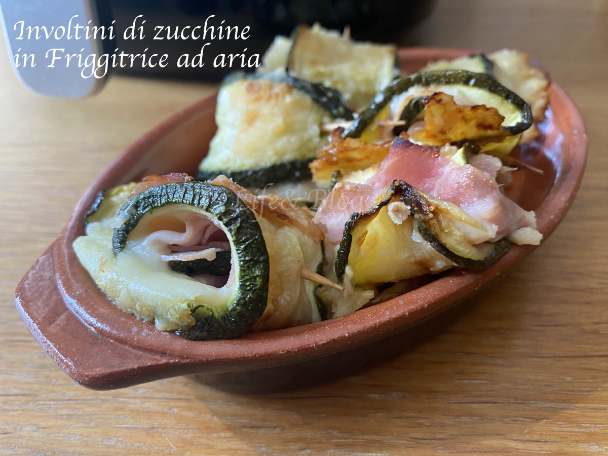 Involtini di zucchine in friggitrice ad aria ricetta veloce