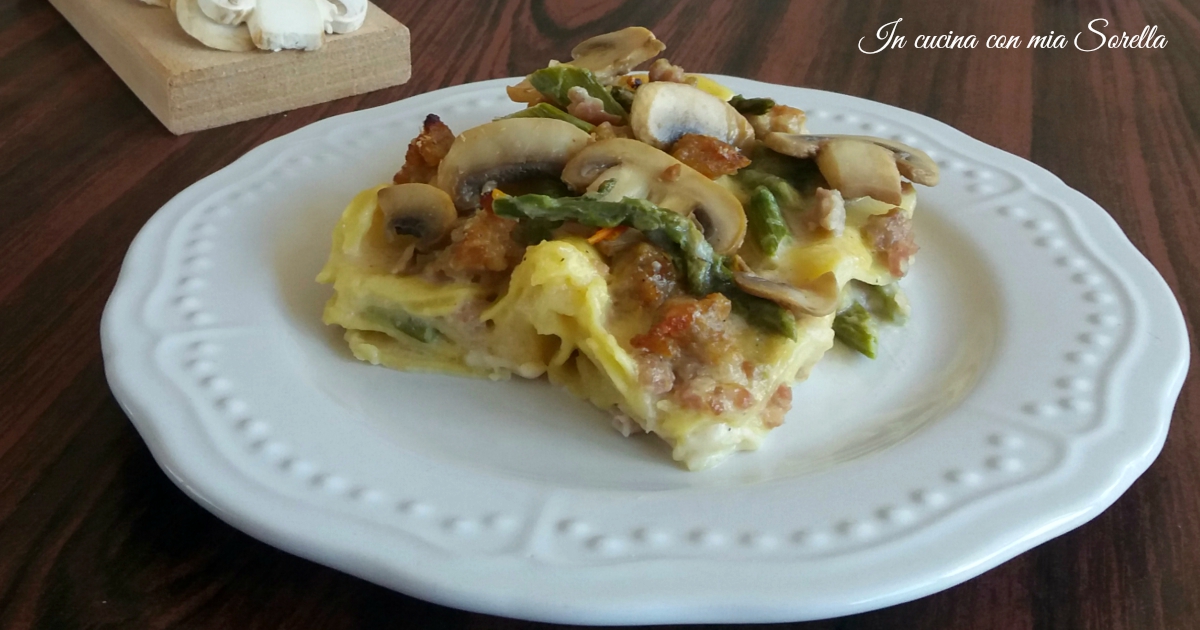 Lasagne ai funghi e asparagi con salsiccia