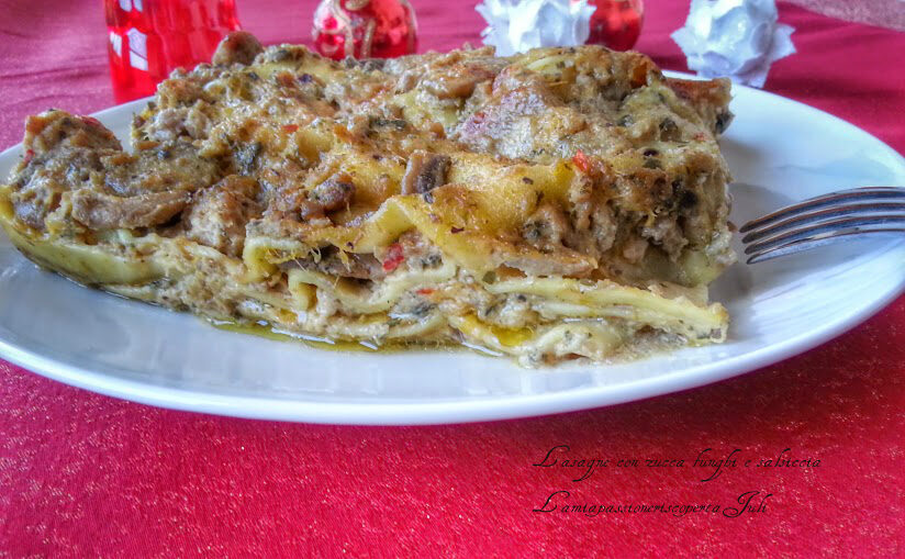 Lasagne con zucca funghi e salsiccia