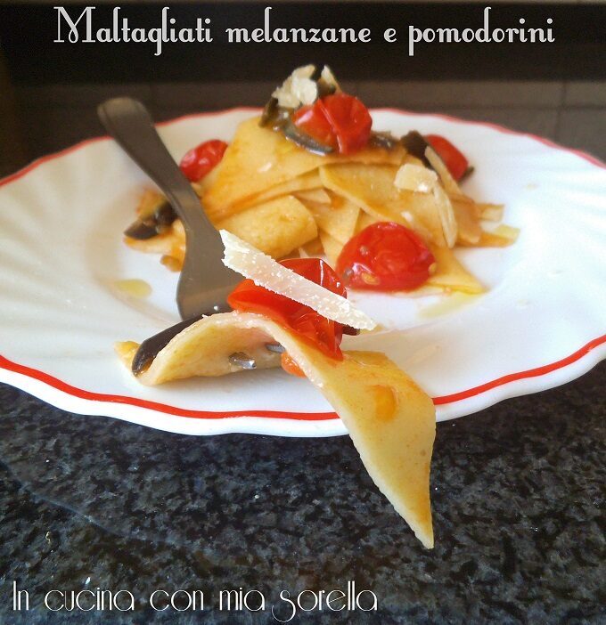 Maltagliati melanzane e pomodorini